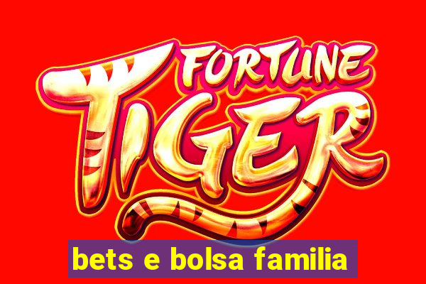 bets e bolsa familia